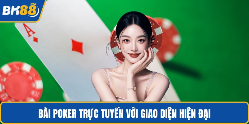 Bài Poker trực tuyến với giao diện hiện đại