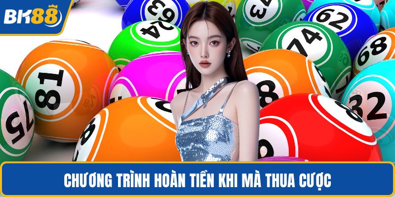 Chương trình hoàn tiền khi mà thua cược