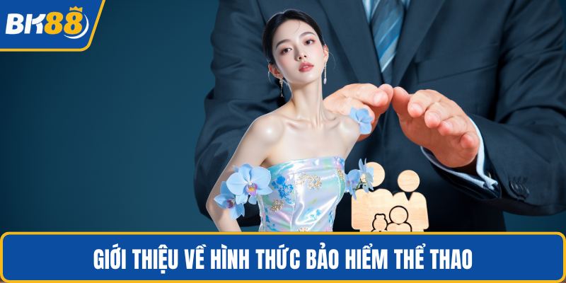 Giới thiệu về hình thức bảo hiểm thể thao
