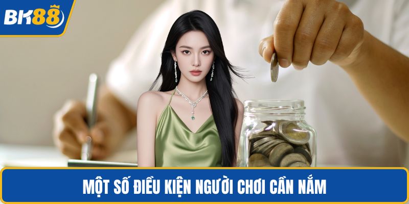Một số điều kiện người chơi cần nắm