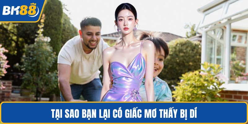 Tại sao bạn lại có giấc mơ thấy bị dí