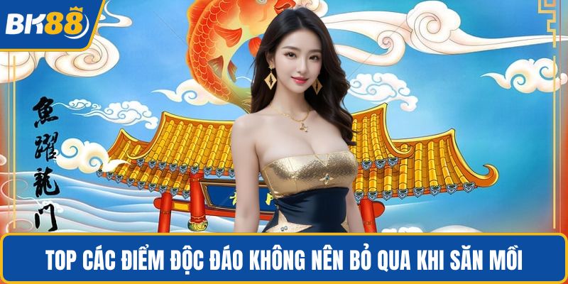 Top các điểm độc đáo không nên bỏ qua khi săn mồi